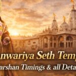 Sanwariya Seth Temple – Darshan Timings & all Details
