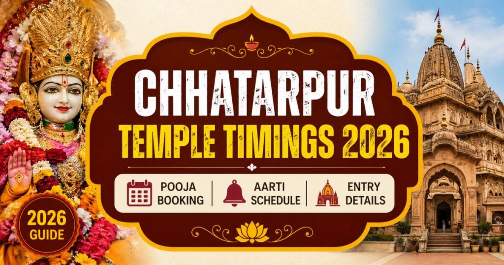 Chhatarpur Temple Timings 2026: Pooja Booking, Aarti Schedule & Entry Details