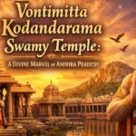 Vontimitta Kodandarama Swamy Temple: A Divine Marvel of Andhra Pradesh