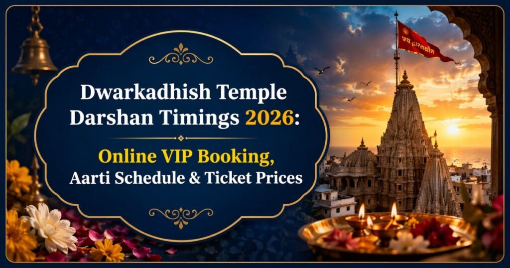 Dwarkadhish Temple Darshan Timings 2026: Online VIP Booking, Aarti Schedule & Ticket Prices