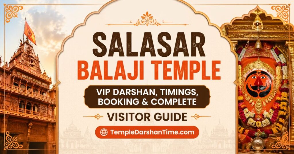 Salasar Balaji Temple – VIP Darshan, Timings, Booking & Complete Visitor Guide – TempleDarshanTime.com