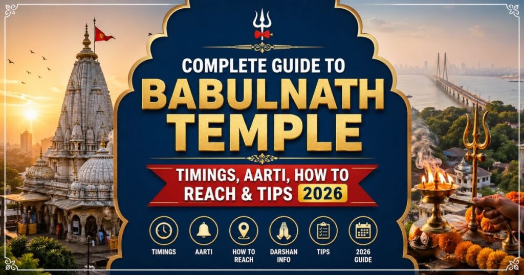 Complete Guide to Babulnath Temple: Timings, Aarti, How to Reach & Tips 2026