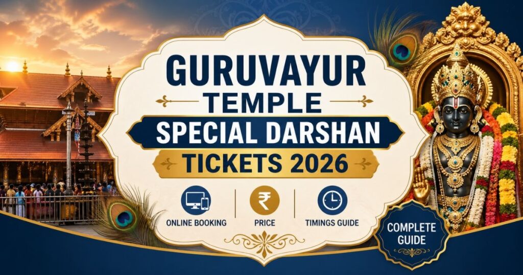 Guruvayur Temple Special Darshan Tickets 2026 – Online Booking, Price & Timings Guide