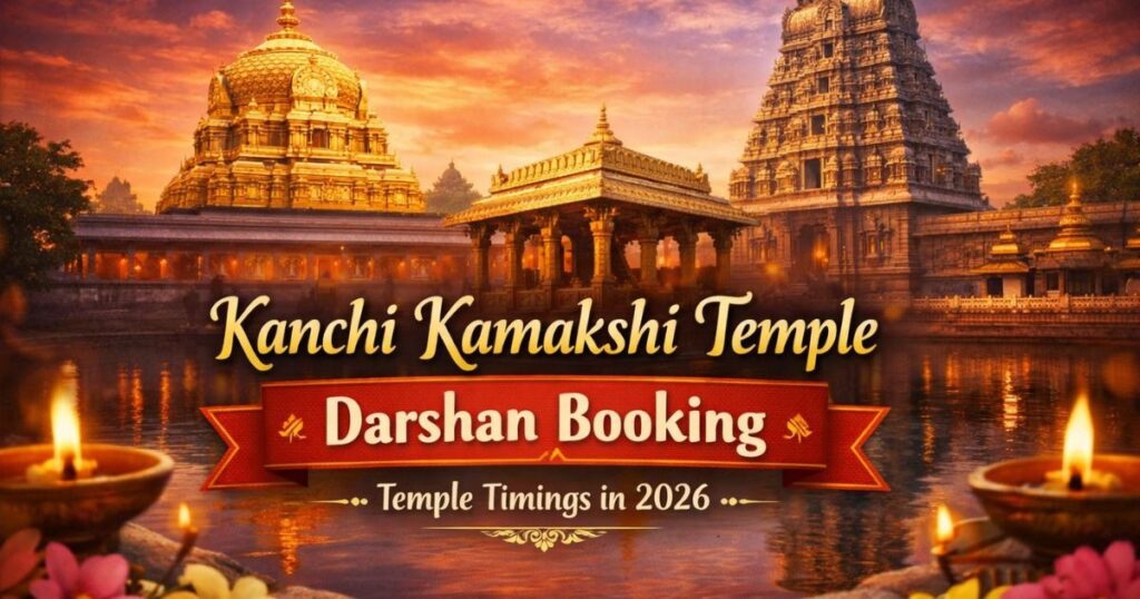 Kanchi Kamakshi Temple Darshan Booking – Temple Timings in 2026 