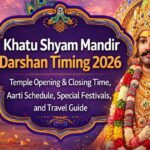 Khatu Shyam Mandir Darshan Timing 2026: Temple Opening & Closing Time, Aarti Schedule, Special Festivals, and Travel Guide