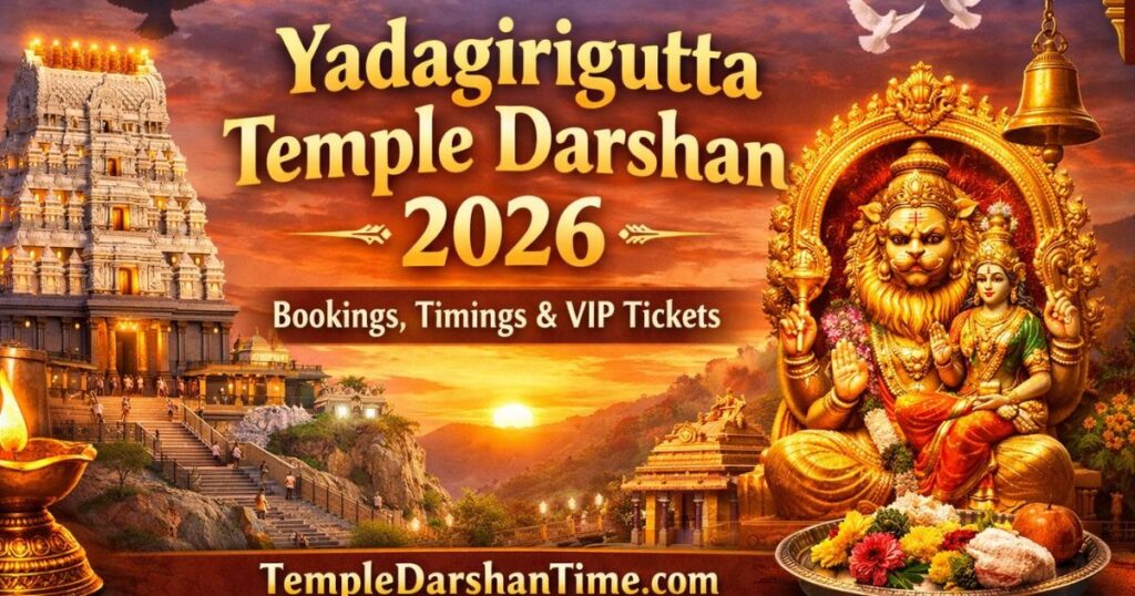 Yadagirigutta Temple Darshan 2026: Bookings, Timings & VIP Tickets TempleDarshanTime.com