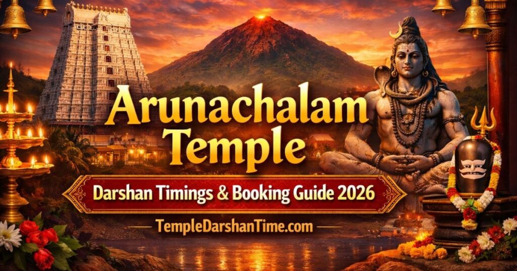 Arunachalam Temple Darshan Timings & Booking Guide 2026 – TempleDarshanTime.com