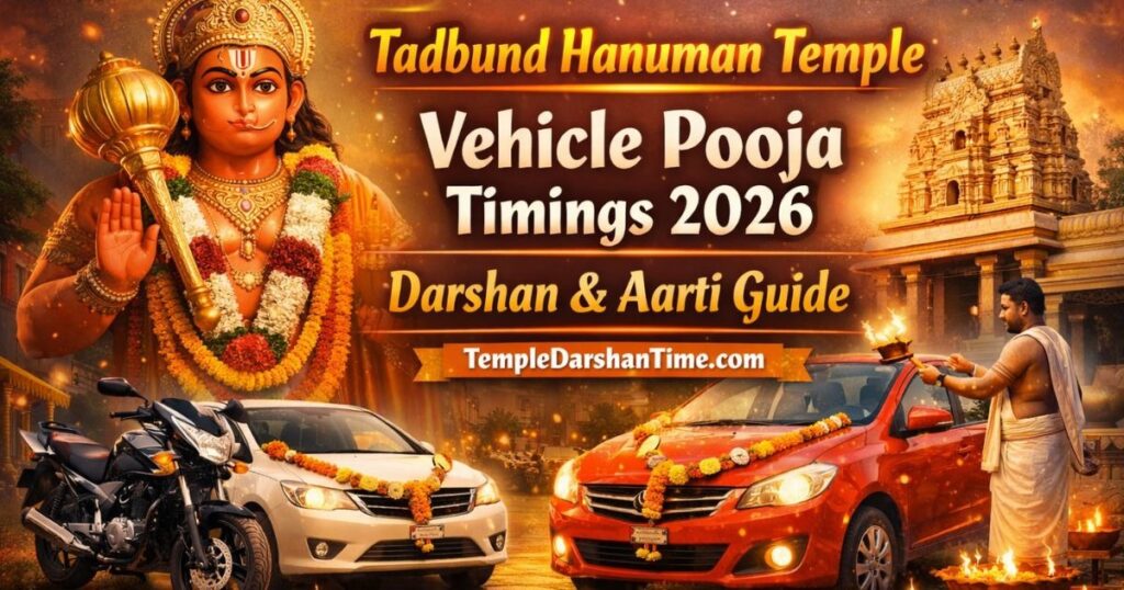 Tadbund Hanuman Temple Vehicle Pooja Timings 2026 – Darshan & Aarti Guide – TempleDarshanTime.com
