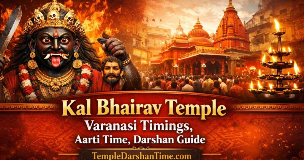 Kal Bhairav Temple Varanasi Timings, Aarti Time, Darshan Guide – TempleDarshanTime.com