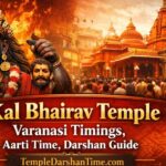 Kal Bhairav Temple Varanasi Timings, Aarti Time, Darshan Guide – TempleDarshanTime.com