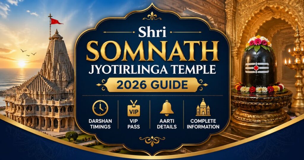 Shri Somnath Jyotirlinga Temple 2026 Guide: Darshan Timings, VIP Pass & Aarti Details