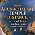 Arunachalam Temple Distance: Are You Closer Than You Think?