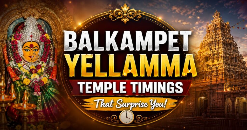 Balkampet Yellamma Temple Timings That Surprise You