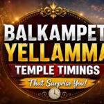 Balkampet Yellamma Temple Timings That Surprise You 
