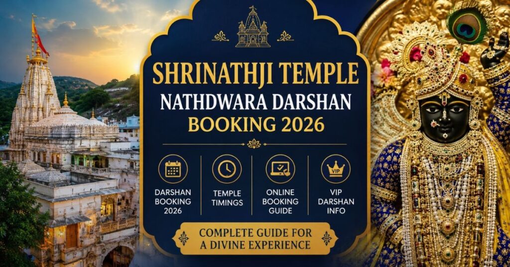 Shrinathji Temple Nathdwara Darshan Booking 2026, Timings, Online & VIP Guide