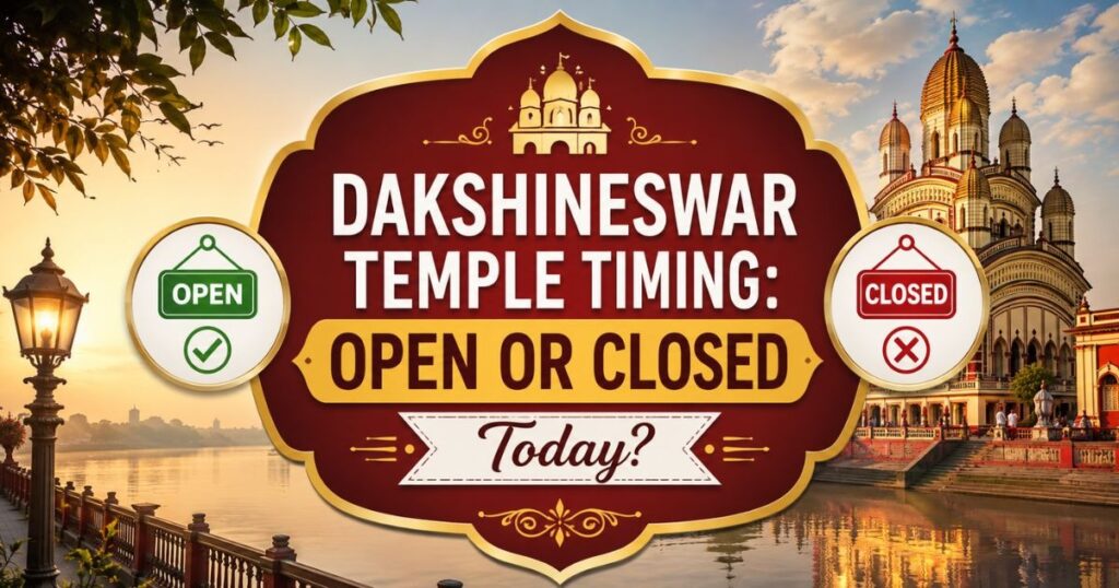 Dakshineswar Temple Timing: Open or Closed Today?
