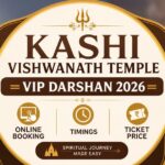 Kashi Vishwanath Temple VIP Darshan 2026 – Online Booking, Timings & Ticket Price
