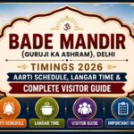 Bade Mandir (Guruji Ka Ashram), Delhi Timings 2026, Aarti Schedule, Langar Time & Complete Visitor Guide