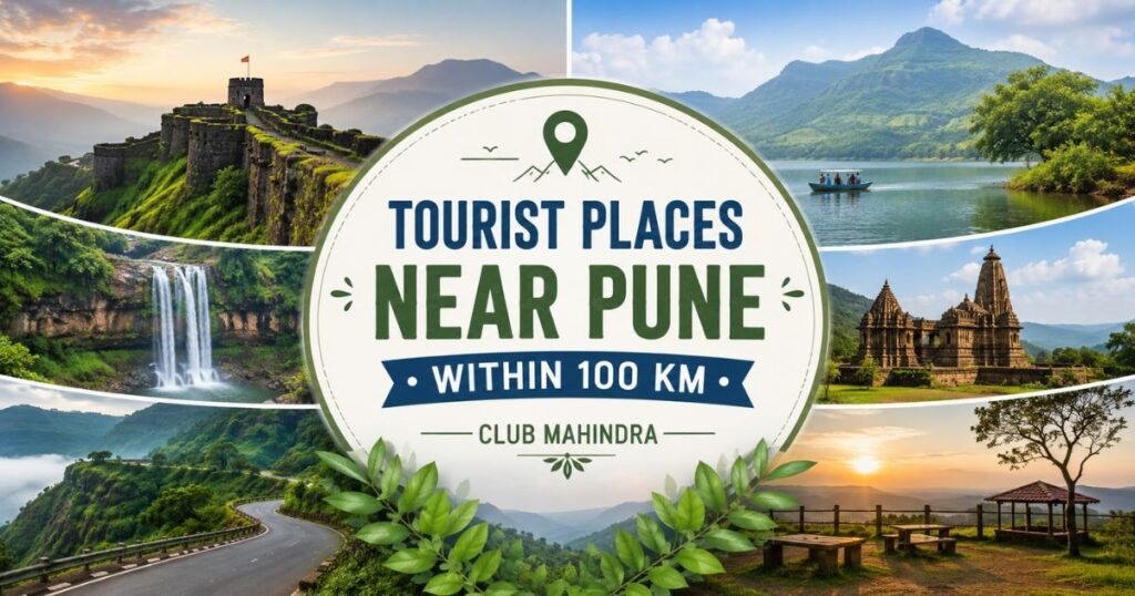 Tourist Places Near Pune Within 100 km | Club Mahindra