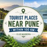 Tourist Places Near Pune Within 100 km | Club Mahindra