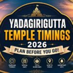 Yadagirigutta Temple Timings 2026 – Plan Before You Go!