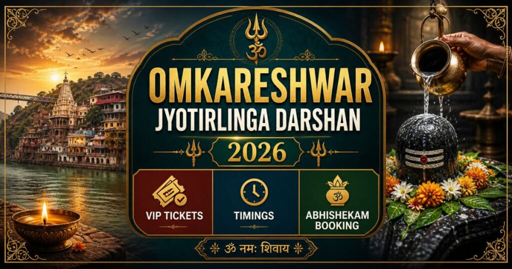 Omkareshwar Jyotirlinga Darshan 2026 – VIP Tickets, Timings & Abhishekam Booking